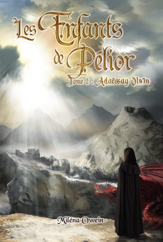 Couverture du tome 2 “Adaëssay Olwin” – roman de fantasy avec dragons – saga Les Enfants de Pélior par Miléna Owein